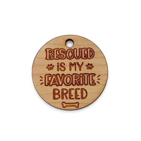 Rescued is my Favorite Breed Large Round Wood Charm Blanks